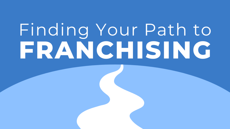 Featured image: Finding Your Path with Franchising Graphic - Launching a Second Career with Franchise Ownership