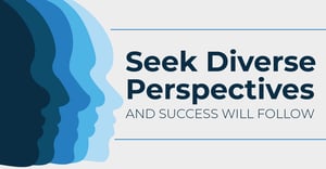 Seek Diverse Perspectives and Success Will Follow